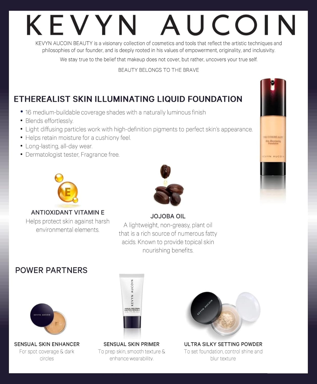 Kevyn Aucoin The Etherealist Skin Illuminating Foundation: Comfortable, shine-free, smooth, moisturize. Medium to full coverage. Makeup artist go to for an even bright natural look.